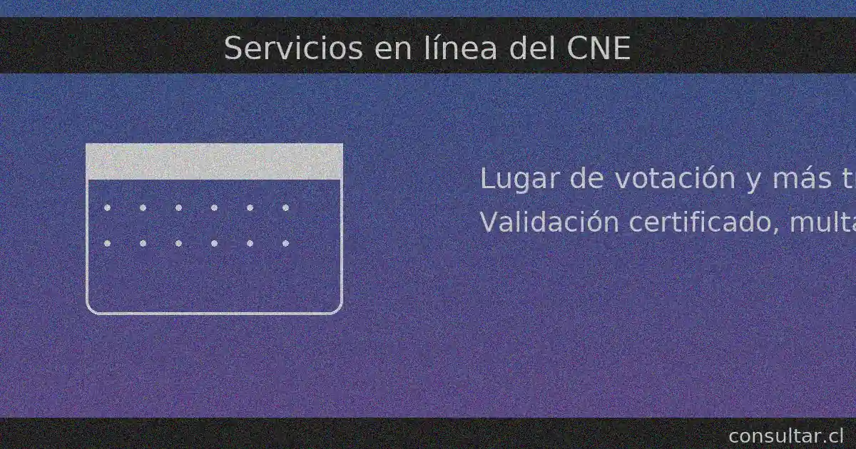 Servicios en línea del CNE: Consulta tu lugar de votación, validación de certificado de votación y otros trámites ciudadanos.