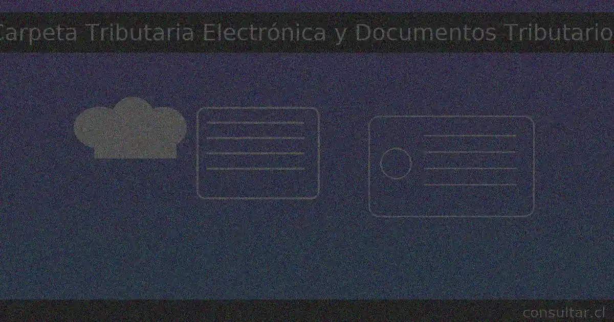 Carpeta Tributaria Electrónica y Documentos Tributarios: acceso y descarga
