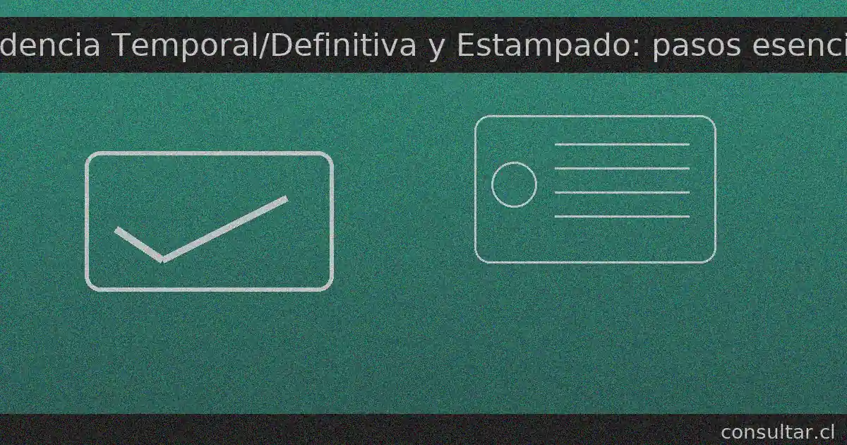 Residencia Temporal o Definitiva y Estampado Electrónico: pasos esenciales